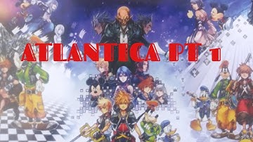 Kingdom hearts The story so far collection ( Atlantica pt 1 ...)