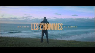 MR CRAZY - LES Z’HOMMES (EXCLUSIVE Music Video) | مستر كريزي - ليزوم