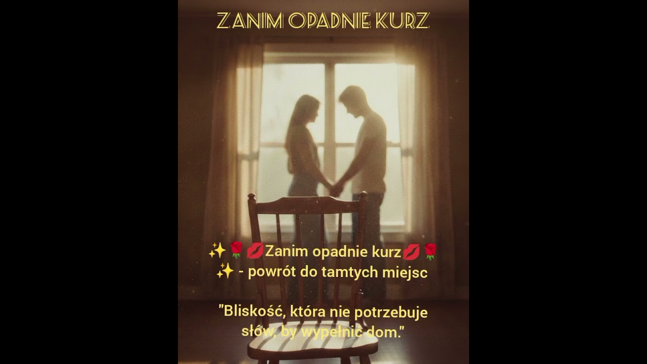 ✨🌹💋Zanim opadnie kurz💋🌹✨ - powrót do tamtych miejsc ​​