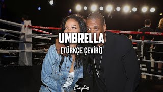 Rihanna - Umbrella Ft. Jay-Z Türkçe Çeviri