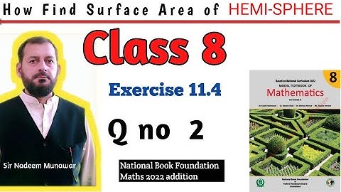 Class 8 Exercise 11.4 Q no 2 Ex 11.4 NBF Maths How find Surface Area of  Hemi sphere Sir Nadeem