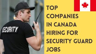 TOP COMPANIES IN CANADA HIRING FOR SECURITY GUARD JOBS | Security Guard Jobs In Canada | Canada Jobs TOP COMPANIES IN CANADA HIRING FOR SECURITY GUARD JOBS | Security Guard Jobs In Canada | Canada Jobs