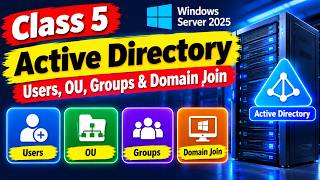 Active Directory Tutorial | Users, OU, Groups & Domain Join | Class 5