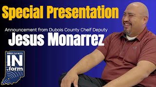 Chief Deputy Jesus Monarrez Announces Candidacy for Dubois County Sheriff - 18 WJTS In.form