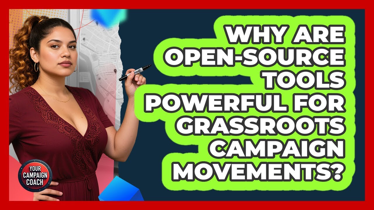 Why Are Open-source Tools Powerful For Grassroots Campaign Movements? – Your Campaign Coach