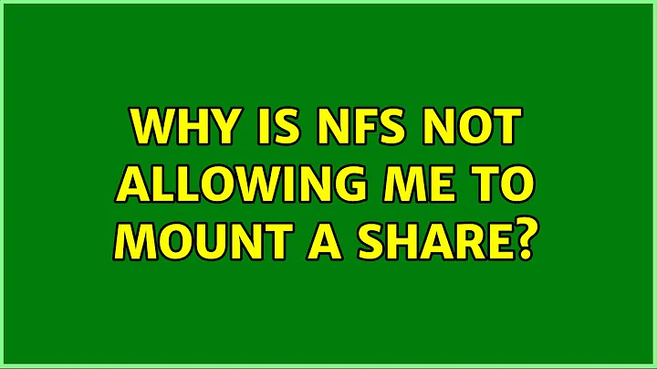 Why is NFS not allowing me to mount a share?
