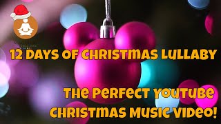 12 Days Of Christmas Lullaby - The Perfect Christmas Music Video For Youtube! #music #lullaby