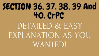 Section 36 - 40, CrPC | Chapter IV