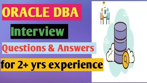 Oracle DBA interview Questions and Answers for experience