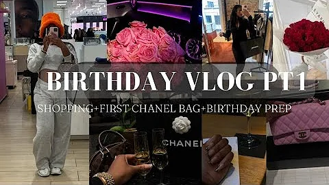 24TH BIRTHDAY VLOG PT1, Getaway, Chanel bag, Birthday Prep and MORE