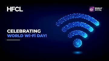 World Wi-Fi Day 2024: Celebrating Global Connectivity and Digital Transformation