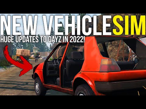 New Vehicle Simulation is COMING! ~ DayZ in 2022