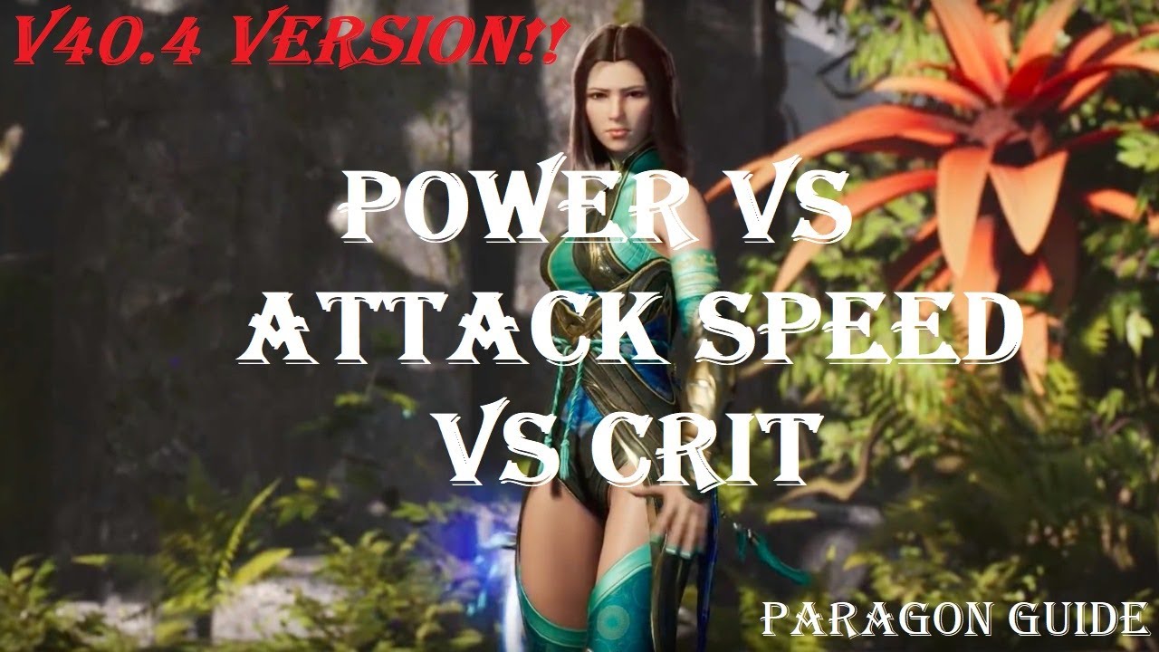 Power vs Attack Speed vs Crit v40.4 Edition!! | Paragon Guide