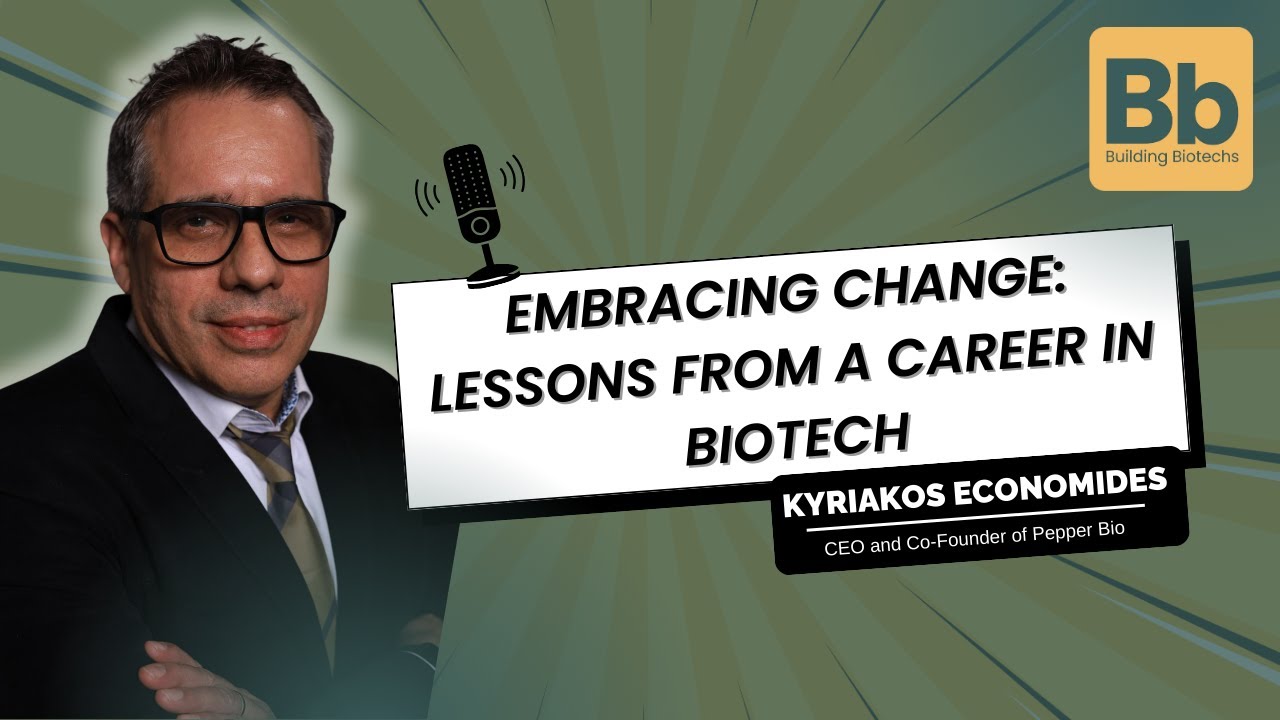 Embracing Change: Lessons from a career in Biotech with Kyriakos Economides, PhD