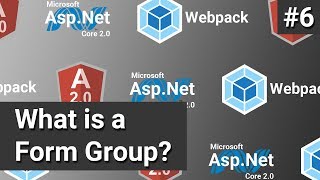 What is a Form Group? #6 - Asp.Net Core, Angular and Webpack