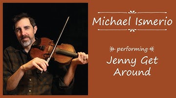 Jenny Get Around performed by Michael Ismerio