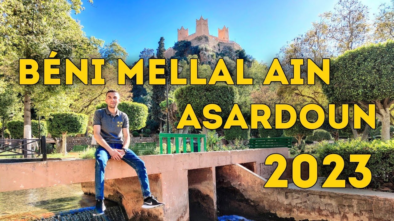 عين أسردون بني ملال جنة فوق الأرض 2023 Ain Asardoun, Beni Mellal