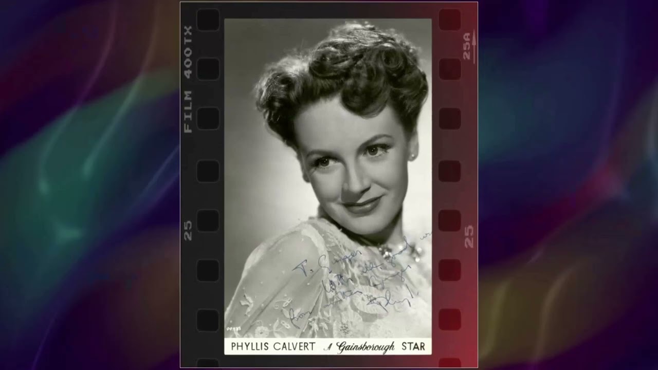Celebrities of A Different Era: The Amazing Phyllis Calvert