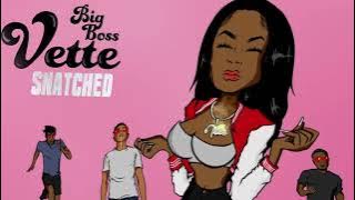 Big Boss Vette - Snatched (Clean)