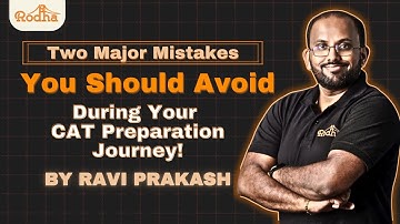Two Major Mistakes to Avoid During CAT Preparation Journey by Ravi Prakash | CAT 2025 Strategy