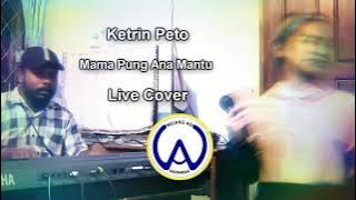 KETRIN PETO-Mama Pung Ana Mantu(Live cover)