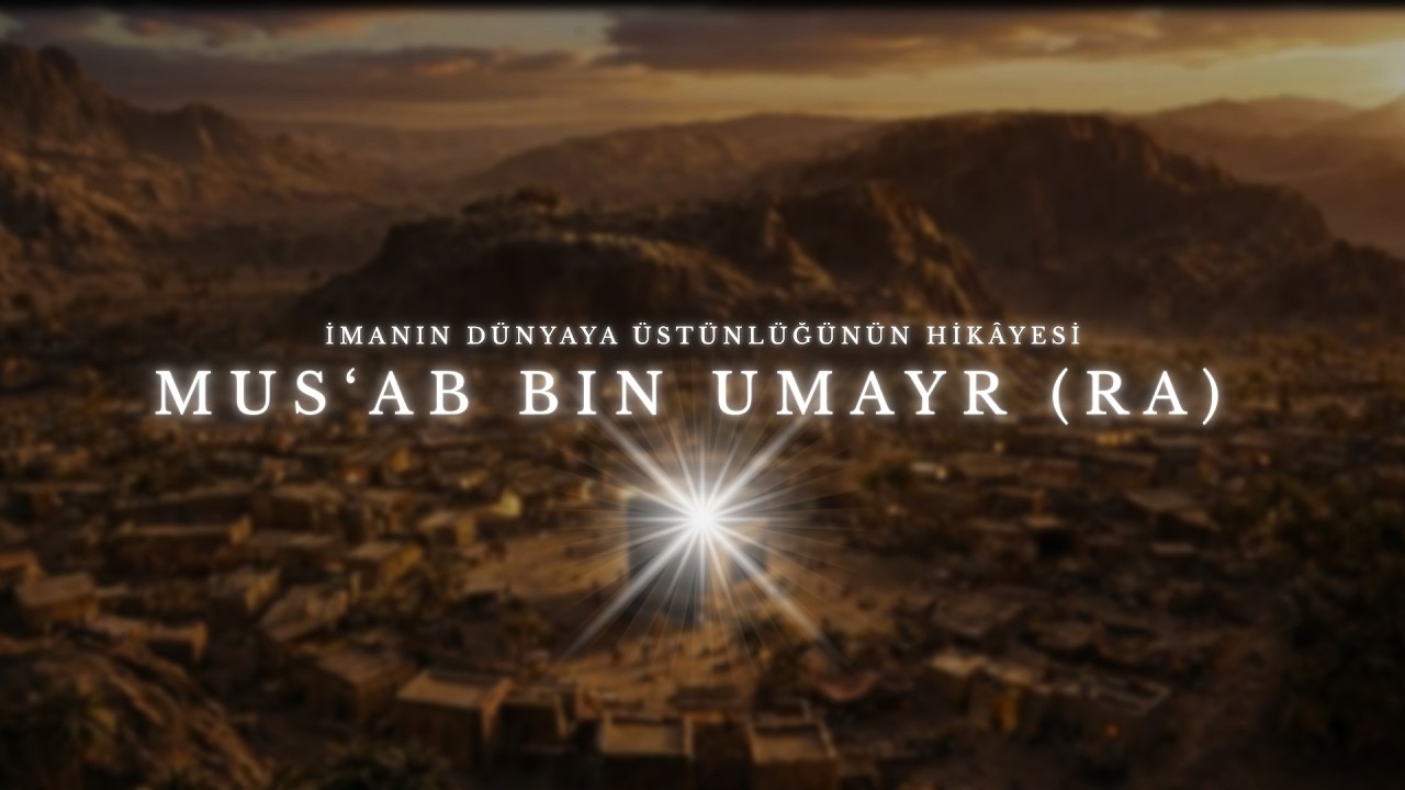 Mus‘ab bin Umeyr (RA) | İmanın Dünyaya Üstünlüğünün Hikâyesi | Yeni Bölüm
