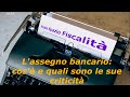 L' Assegno Bancario - Cos'è e quali sono le sue principali criticità.