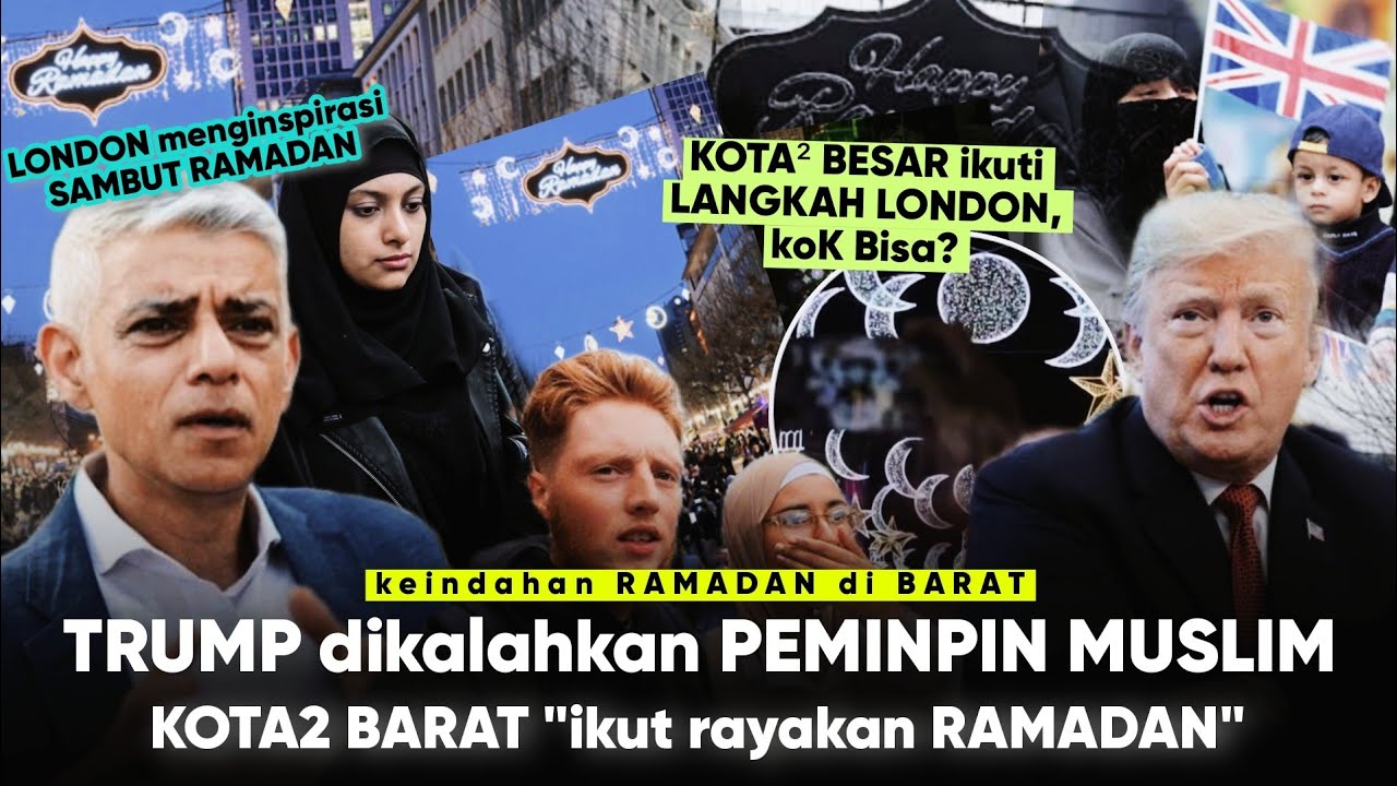 Effect Domino Ramadhan di London! Trump Gak Senang “Sadiq Khan buat kota2 Barat Rayakan Ramadan
