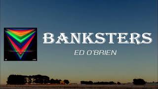 Ed O&#39;Brien - Banksters (Lyrics)