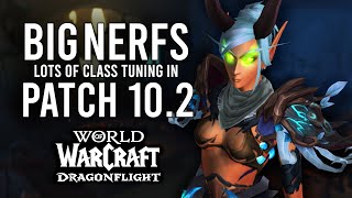 MASSIVE NEW NERFS! New Class Tuning In 10.2 Of Dragonflight!