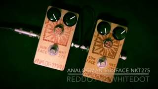 マジで最高峰!SUNFACE NKT275 Red Dot Analog.man Analog.man Sunface NKT275 Red Dot & White Dot | Sound Check