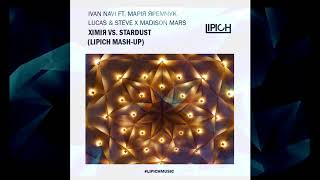 Ivan Navi ft. Марія Яремчук vs. Lucas & Steve x Madison Mars – Хімія vs. Stardust (Lipich Mash-Up)