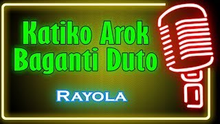 Katiko Arok Baganti Duto (Karaoke Minang) ~ Rayola