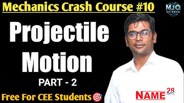 Projectile motion Lec-2 | {#Mechanics -10} Crash Course by Ram Tiwari Sir |CEE#Physics #mechanics