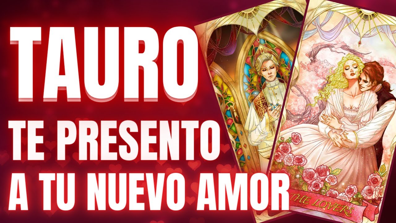 TAURO♉TE PRESENTO ️A TU NUEVO AMOR ️ TE DIGO SU EDAD, NOMBRE ...