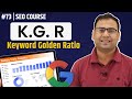 Keyword golden ratio  kgr in seo  kgr analysis  seo course  73