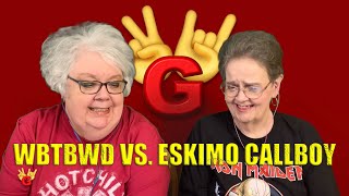 2RG REACTION: WBTBWB vs. ELECTRIC CALLBOY - HYPA HYPA - Two Rocking Grannies!