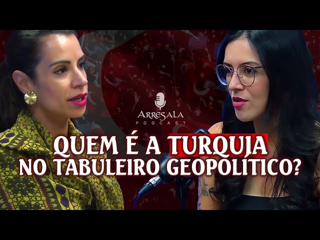 A TURQUIA E O TABULEIRO GEOPOLÍTICO // PROFA. DOMINIQUE MARQUES (UFF / UERJ - Arresala Podcast #41