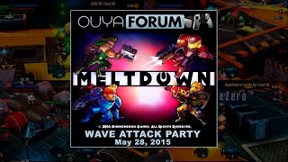 OUYA Forum Meltdown Wave Attack Party, May 28, 2015