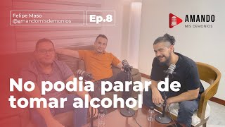 ¿Por qué guardé el SECRETO de mi adicción al ALCOHOL? | Amando Mis Demonios Ep.8