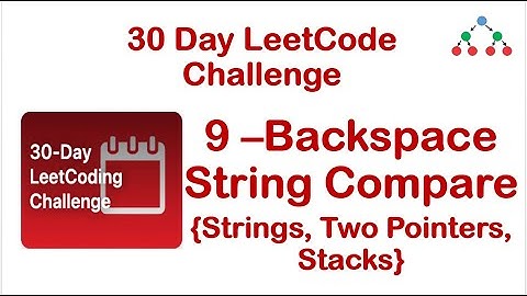 Backspace String Compare [LeetCode 844] | Two Pointer | Approach and Intuition