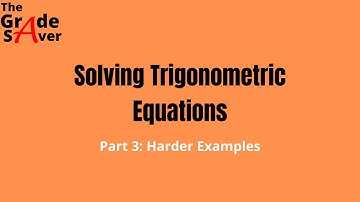 Solving Trigonometric Equations (Harder Examples)