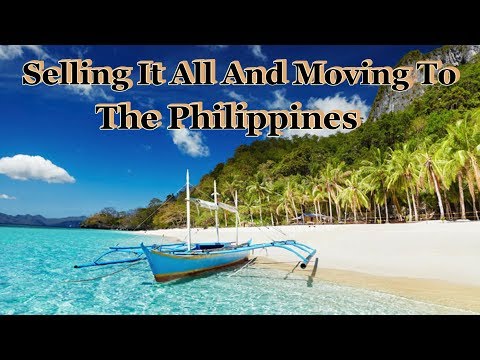 HOW I SOLD EVERYTHINGAND MOVED TO THE PHILIPPINES
