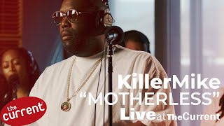Killer Mike – MOTHERLESS (live for The Current)
