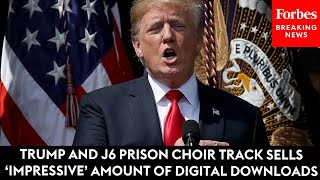 Trump Collaborated With J6 Prison Choir On Song — Here's How Many Times It Was Downloaded