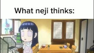What neji thinks vs What actually is