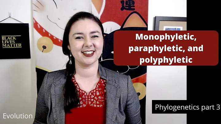 Monophyletic, paraphyletic, and polyphyletic