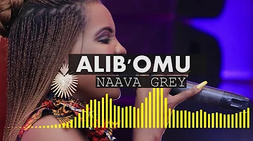 Alib'Omu - Naava Grey (Official Audio)