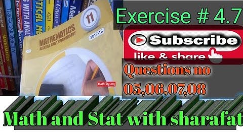 Fsc Math part1 Chapter 04 Exercise 4.7 question no 05,06,07,08//Math and Stat with sharafat