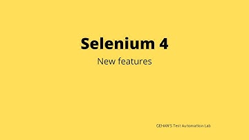 Selenium 4 - New Features